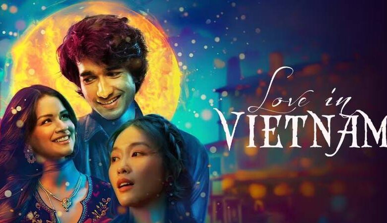 Love in Vietnam ફિલ્મે રચ્યો ઇતિહાસ, ચીનમાં 10,000 સ્ક્રીન પર રિલીઝ 1 thenewsdk.in